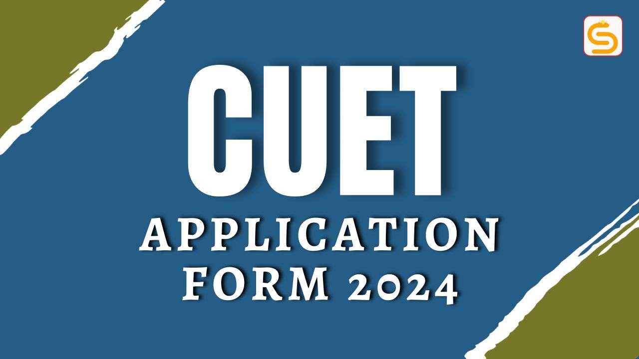 CUET Exam Date 2024, UG Registration, Application Form Last Date
